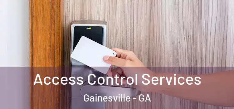Access Control Services Gainesville - GA