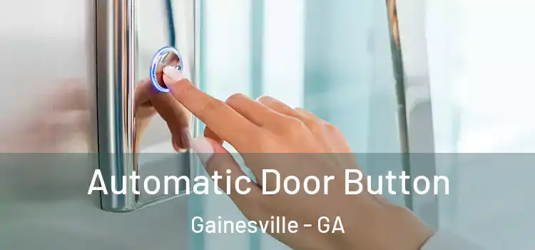  Automatic Door Button Gainesville - GA