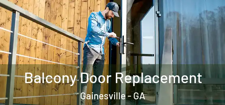  Balcony Door Replacement Gainesville - GA