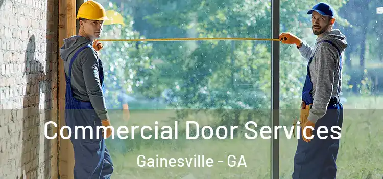 Commercial Door Services Gainesville - GA
