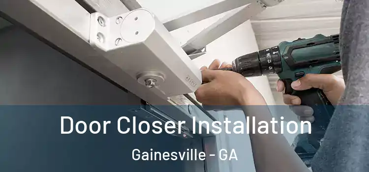 Door Closer Installation Gainesville - GA