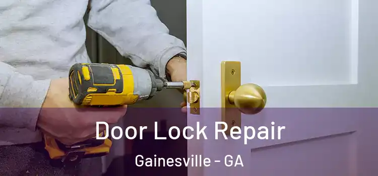 Door Lock Repair Gainesville - GA