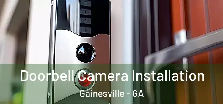  Doorbell Camera Installation Gainesville - GA