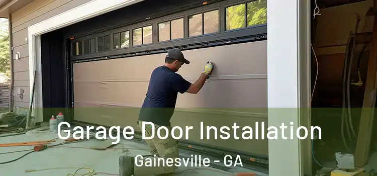  Garage Door Installation Gainesville - GA