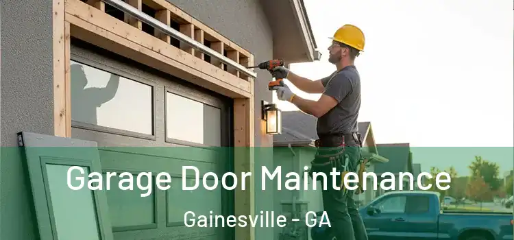 Garage Door Maintenance Gainesville - GA