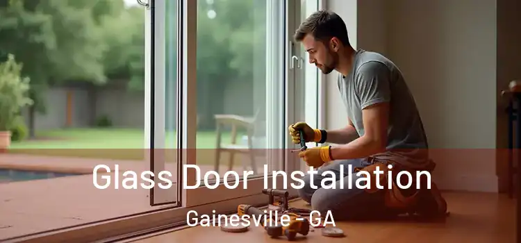 Glass Door Installation Gainesville - GA
