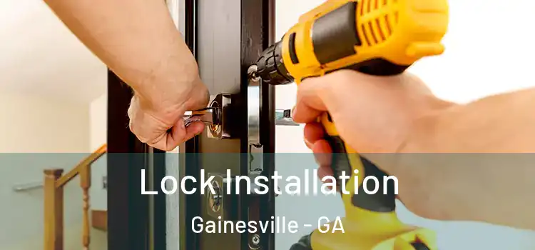 Lock Installation Gainesville - GA