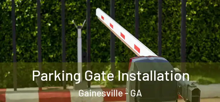 Parking Gate Installation Gainesville - GA