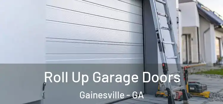  Roll Up Garage Doors Gainesville - GA