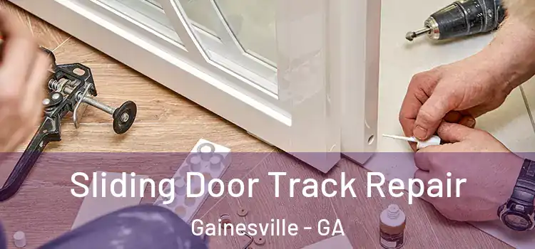 Sliding Door Track Repair Gainesville - GA