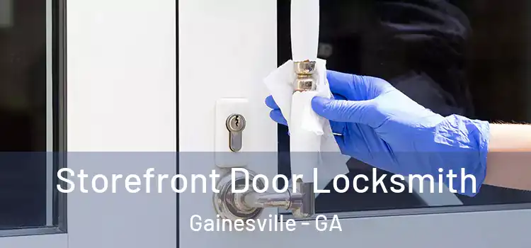 Storefront Door Locksmith Gainesville - GA